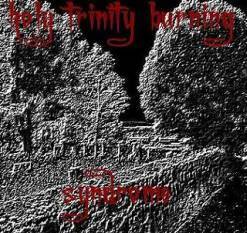 Holy Trinity Burning : Syndrome